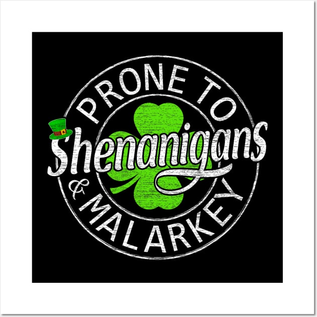 Prone To Shenanigans And Malarkey St Patricks Day Men Women Wall Art by Mitsue Kersting